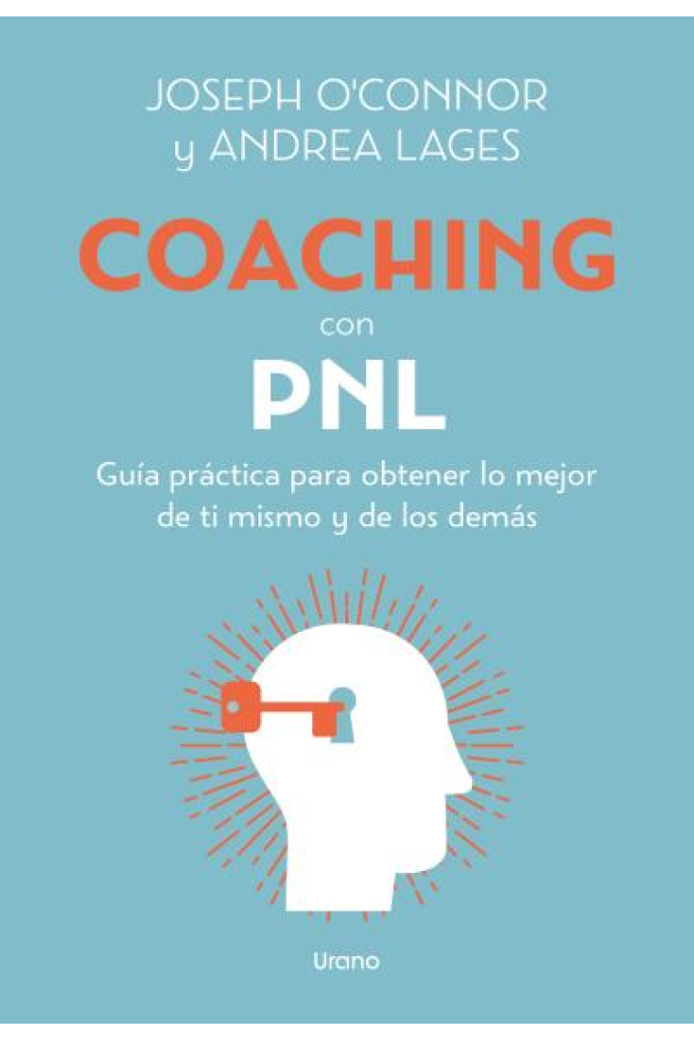 Coaching con PNL. Guía práctica para obtener lo mejor de ti mismo y los demás