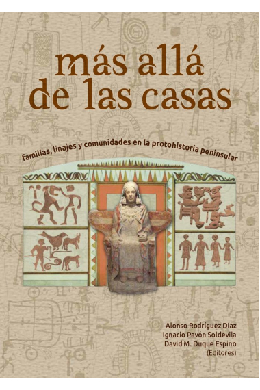 Más Allá de las Casas. Familias, linajes y comunidades en la protohistoria peninsular