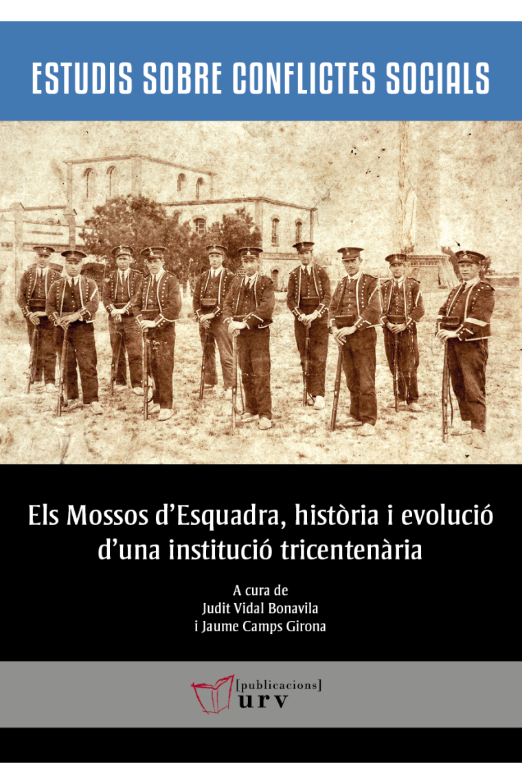 Els Mossos d'Esquadra, història i evolució d'una institució tricentenària