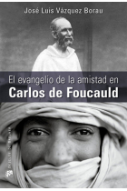 El evangelio de la amistad en Carlos de Foucauld