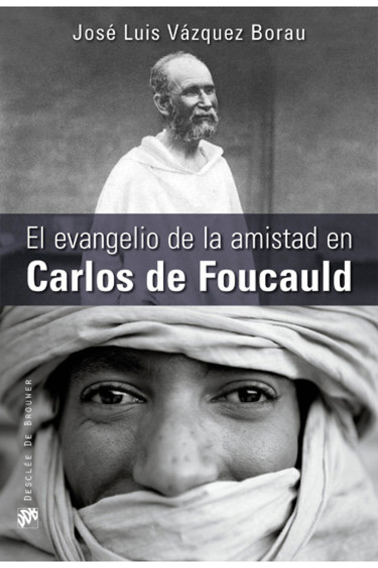 El evangelio de la amistad en Carlos de Foucauld