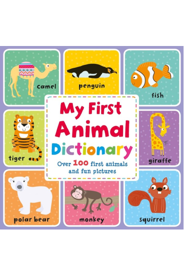 MY FIRST ANIMAL DICTIONARY