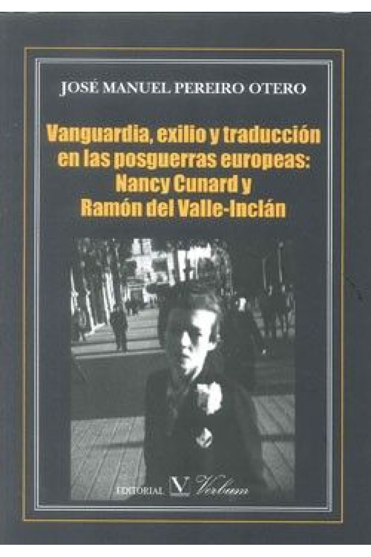 Vanguardia, exilio y traducción en las posguerra europeas: Nancy Cunard y Ramón del Valle-Inclán