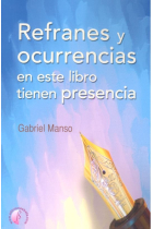 REFRANES Y OCURRENCIAS EN ESTE LIBRO TIENE PRESENCIA