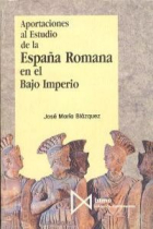 Aportaciones al estudio de la Espa?a Romana en el Bajo Imperio