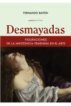 Desmayadas. Figuraciones de la importancia femenina en el arte