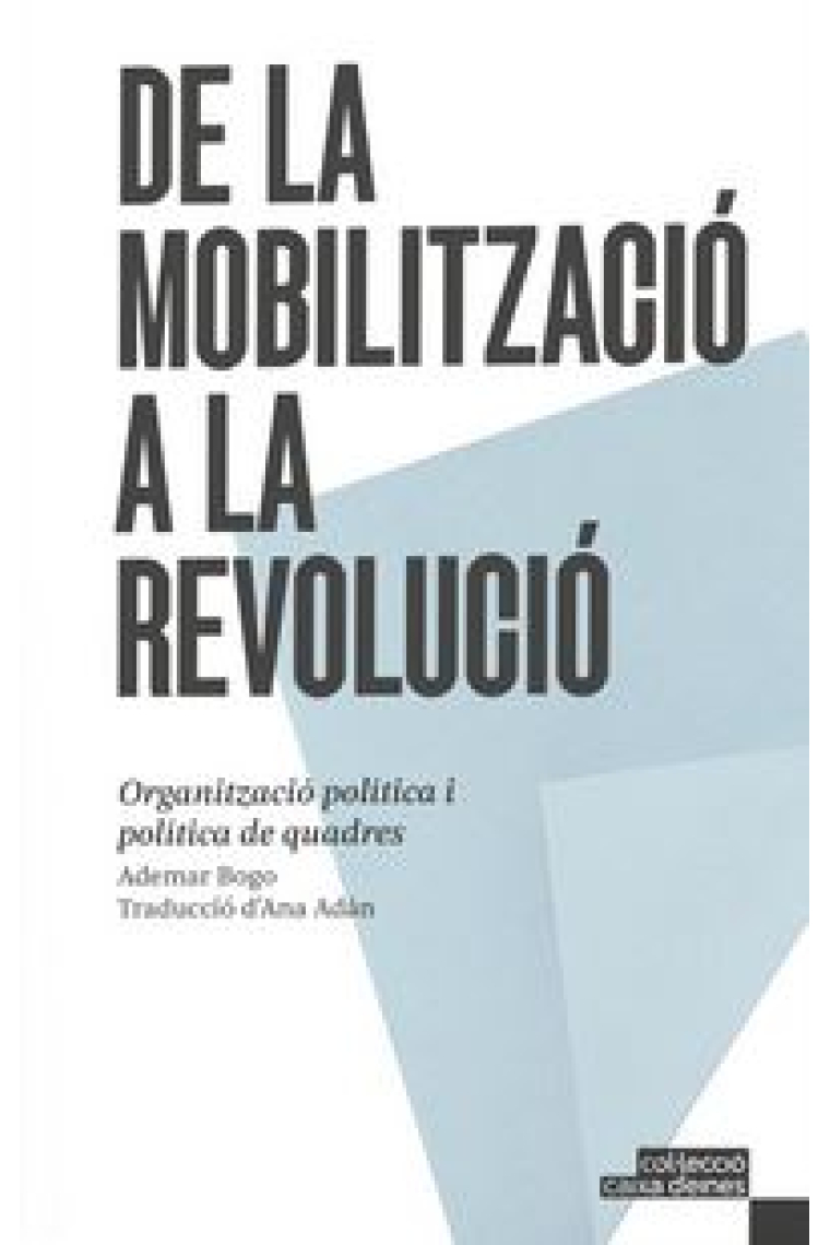 De la mobilització a la revolució. Organització política i política de quadres