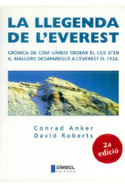 La llegenda de l'Everest. Crònica de com vàrem trobar el cos d'en G. Mallory, desaparegut a l'Everest el 1924