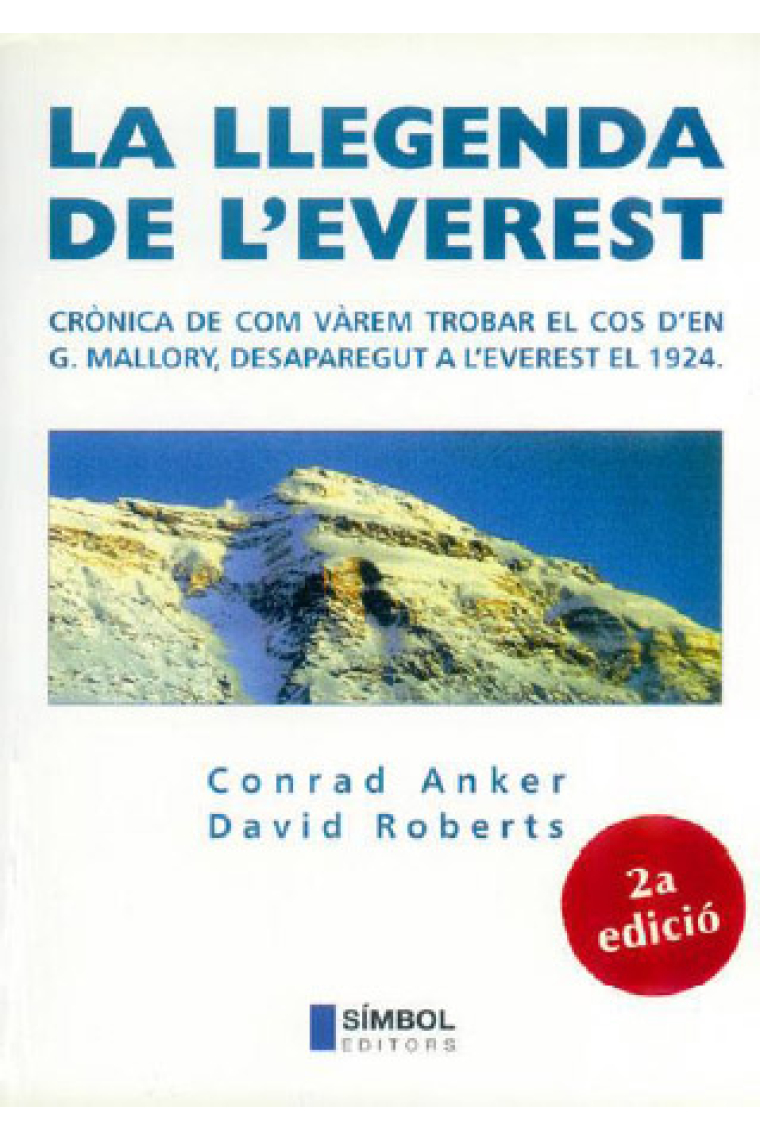 La llegenda de l'Everest. Crònica de com vàrem trobar el cos d'en G. Mallory, desaparegut a l'Everest el 1924