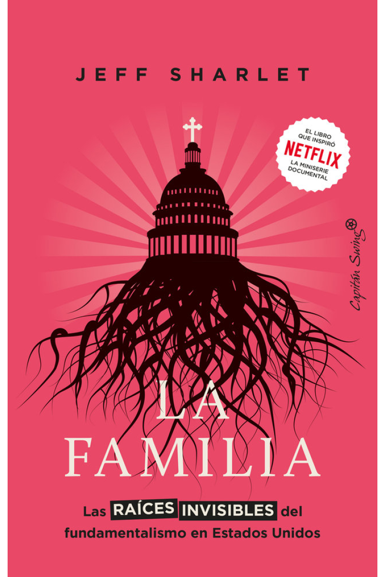 La familia. Las raíces invisibles del fundamentalismo en Estados Unidos