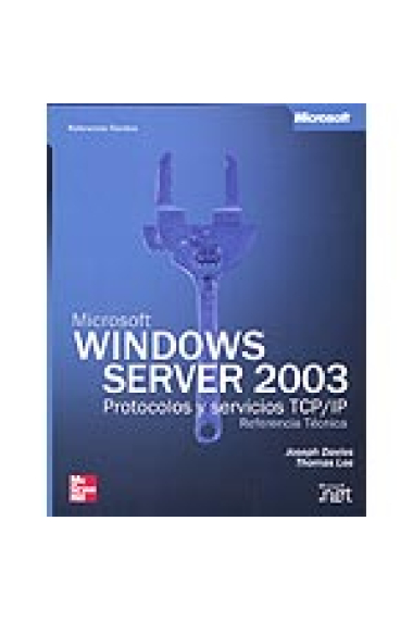 Microsoft Windows Server 2003. Protocolos y servicios TCP/IP. Referencia técnica (Con CD)