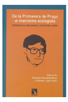 De la Primavera de Praga al marxismo ecologista. Entrevistas con Manuel Sacristán Luzón