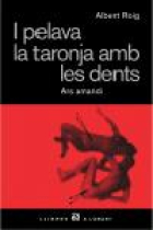 I pelava la taronja amb les dents:ars amandi