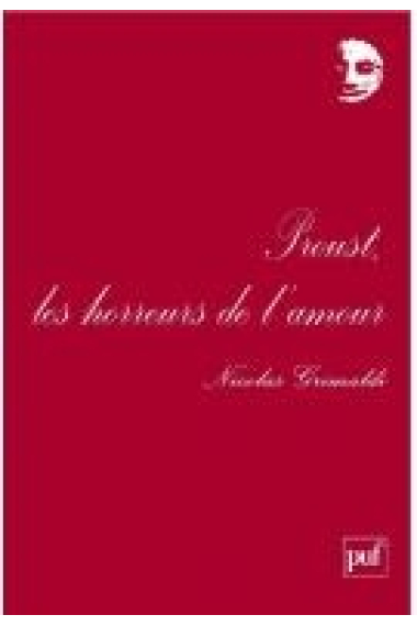 Proust, les horreurs de l'amour