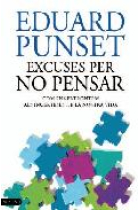 Excuses per no pensar: com ens enfrontem...