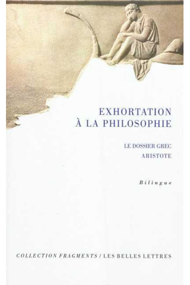 Exhortation à la philosophie (Le dossier grec: Aristote) Éd. bilingue