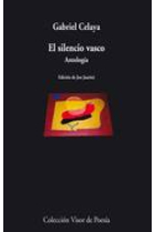 El silencio vasco. Antología (Rapsodia euskara / Baladas y decires vascos / Iberia sumergida)