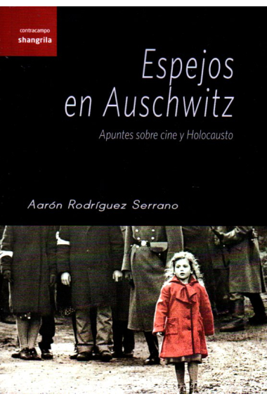 Espejos en Auschwitz. Apuntes sobre cine y Holocausto