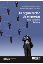 La organización de empresas. Hacia un modelo de futuro