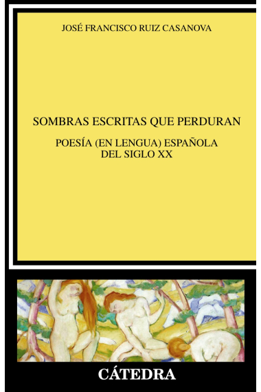 Sombras escritas que perduran: poesía (en lengua) española del siglo XX