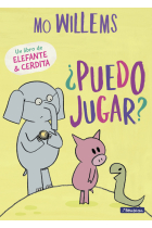 ¿Puedo jugar? (Un libro de Elefante y Cerdita)