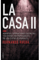 La casa II. CNI: Agentes, operaciones secretas y acciones inconfesables de los espías españoles