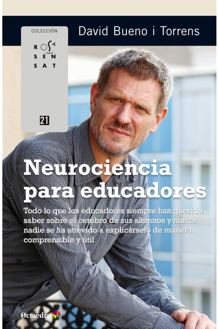 Neurociencia para educadores. Todo lo que los educadores siempre han querido saber sobre el cerebro