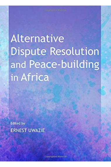 Alternative Dispute Resolution and Peace-Building in Africa