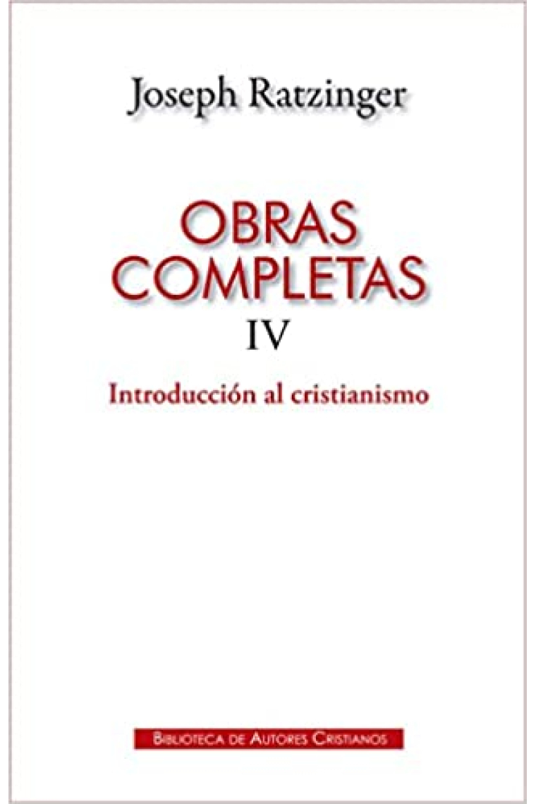 Obras completas de Joseph Ratzinger, IV: Introducción al cristianismo