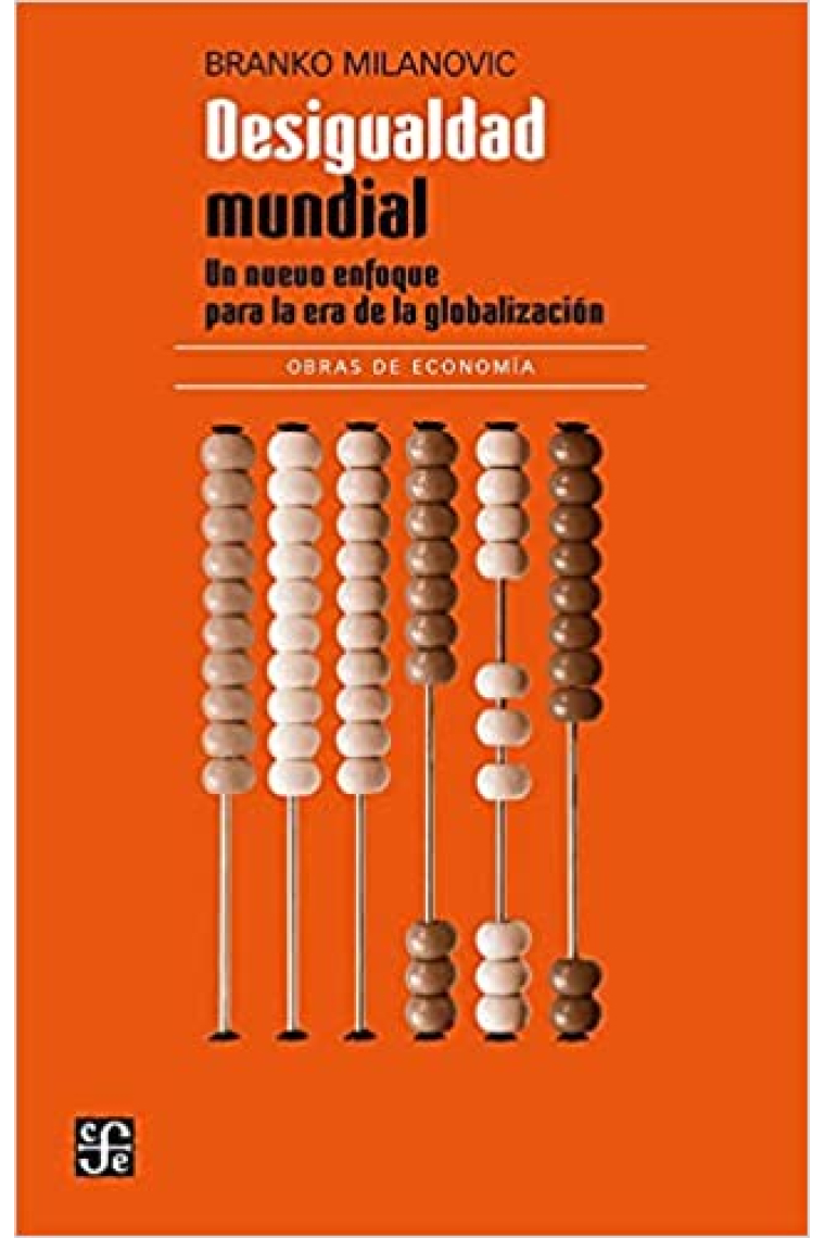 Desigualdad mundial: Un nuevo enfoque para la era de la globalizacion