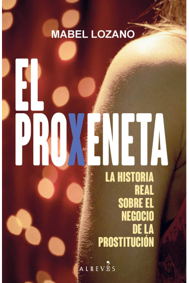 El proxeneta. La historia real sobre el negocio de la prostitución