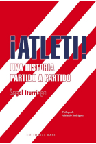 ¡Atleti!. Una historia partido a partido