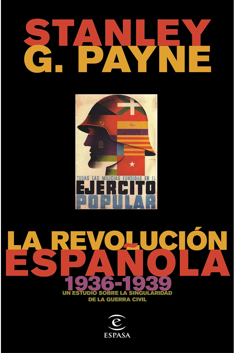 La revolución española (1936-1939). Un estudio sobre la singularidad de la Guerra Civil