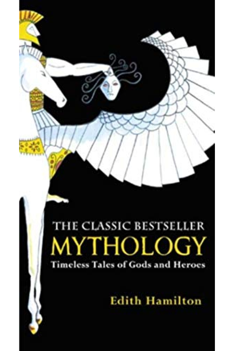 Mythology : Timeless Tales of Gods and Heroes (75th Anniversary Illustrated Edition)