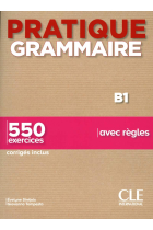 Pratique Grammaire - Niveau B1 - Livre + Corrigés