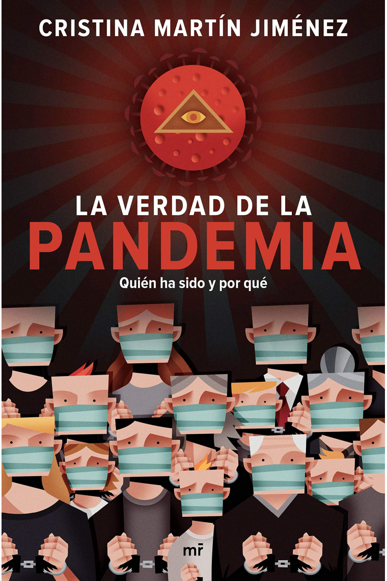 La verdad de la pandemia. Quién ha sido y por qué