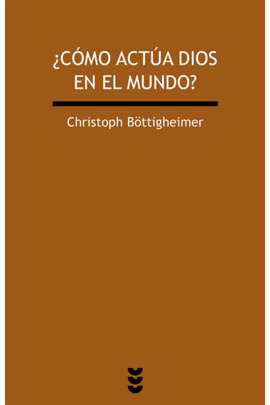 ¿Cómo actua dios en el mundo? Reflexiones en el marco de la tensa relación entre teología y ciencias de la naturaleza