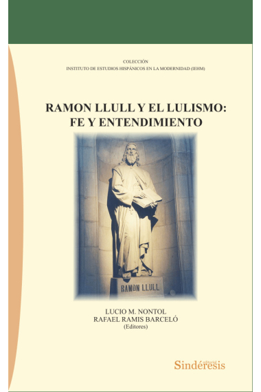 Ramón Llull y el Lulismo: fe y entendimiento