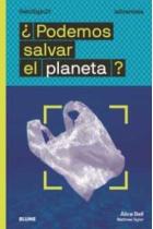 ¿Podemos salvar el planeta?