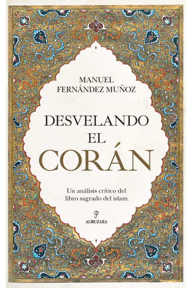 Desvelando el Corán: un análisis crítico del libro sagrado del islam