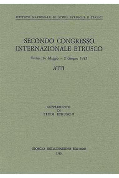 Secondo Congresso internazionale etrusco. Atti: Firenze, 26 maggio-2 giugno 1985 (3 volumi)