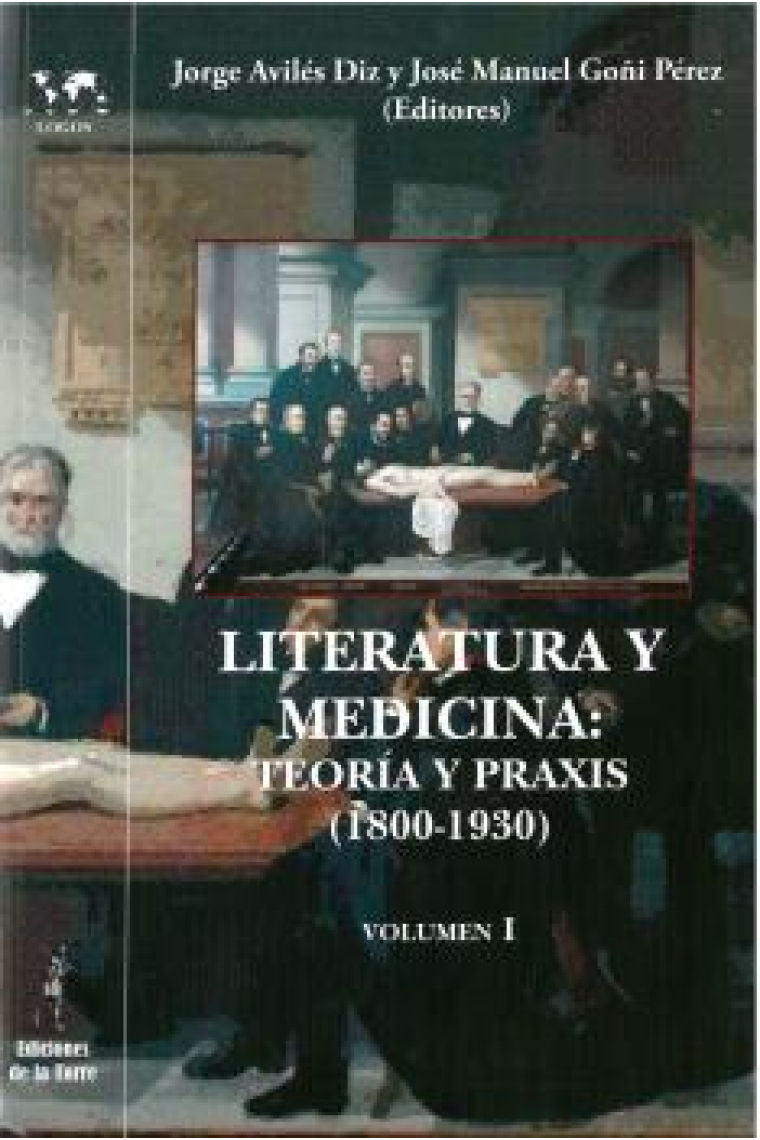 Literatura y Medicina, vol. I: Teoría y praxis (1800-1930)