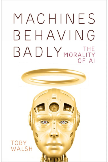 Machines Behaving Badly: The Morality of AI