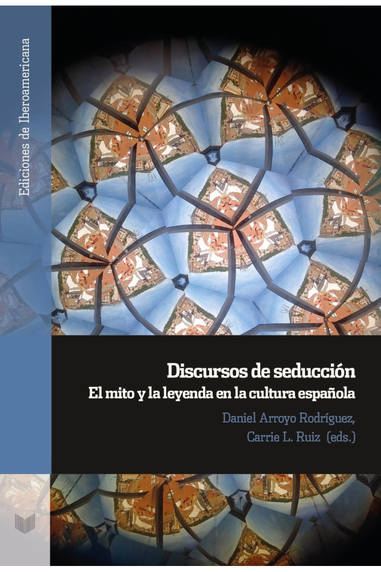 Discursos de seducción: el mito y la leyenda en la cultura española