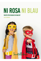 Ni rosa ni blau. Pautes per educar en igualtat