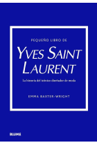 Pequeño libro de Yves Saint Laurent. La historia del icónico diseñador de moda