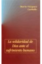 SOLIDARIDAD DE DIOS ANTE EL SUFRIMIENTO HUMANO, LA