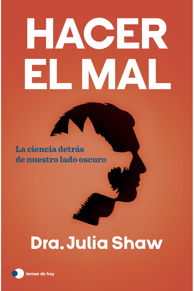 Hacer el mal. La ciencia detrás de nuestro lado oscuro