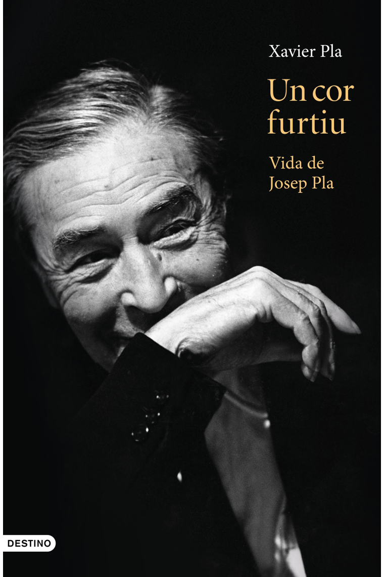 Un cor furtiu: vida de Josep Pla