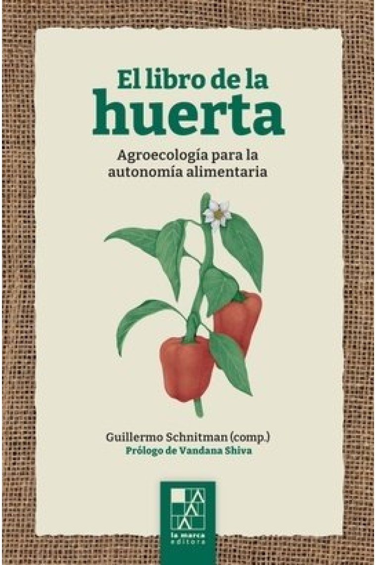 El libro de la huerta. Agroecología para la autonomía alimentaría